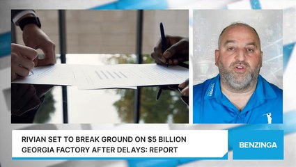 Rivian Set To Break Ground On $5 Billion Georgia Factory After Delays: Report