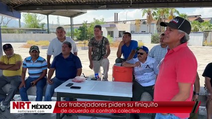 Los trabajadores piden su finiquito  de acuerdo al contrato colectivo