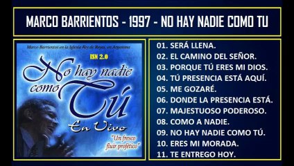 Marco Barrientos - ---1997 -EN VIVO---- No hay nadie como tú - Invocad SuNombre    2.0
