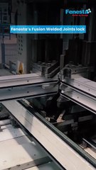 Stronger, Safer Windows Powered by Fenesta Fusion Welded Joints