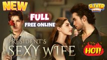 Presidents Sexy Wife I New Romance Drama - Hot