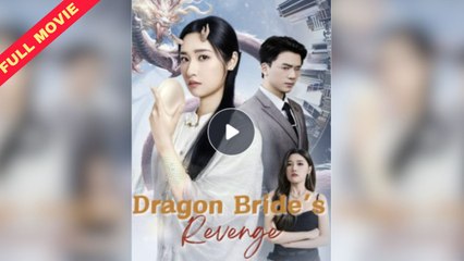 Dragon Bride’s Revenge – Exciting Chinese Action Movie 🎥
