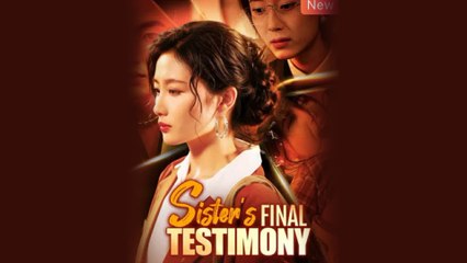 Sister's Final Testimony - Full