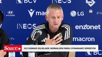 Ole Gunnar Solskjaer: Normalden farklı oynamamız gerekiyor