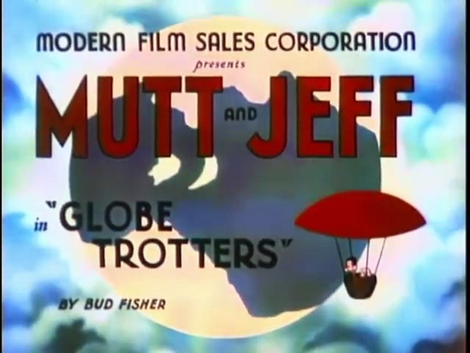 Mutt & Jeff - Globe Trotters