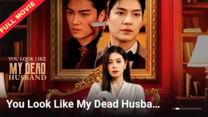 You Look Like My Dead Husband | CHINESE DRAMA