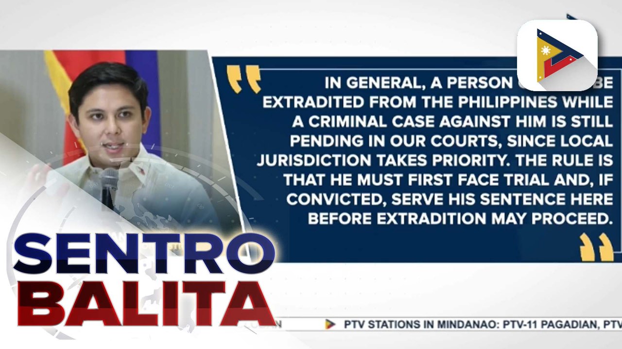 DOJ, nilinaw na kailangan munang litisin sa bansa ang mga may kasong kriminal bago ma-extradite