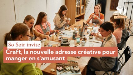 So Soir vous invite : Craft, la nouvelle adresse créative pour manger en s'amusant