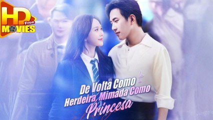 De Volta Como Herdeira, Mimada Como Princesa Filme Completo