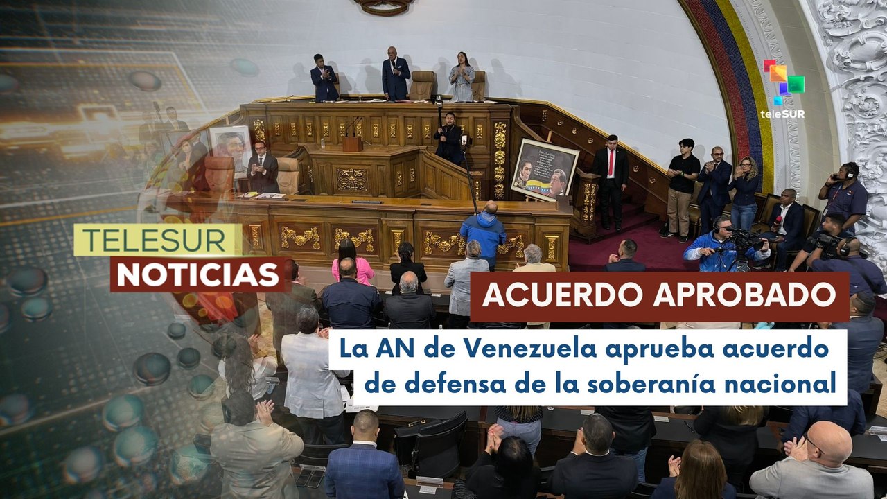 Asamblea Nacional de Venezuela aprueba un acuerdo en defensa de la soberanía nacional