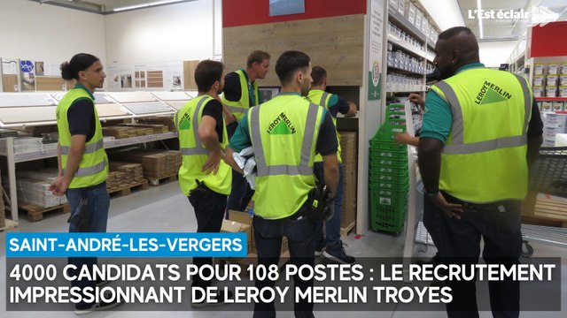 4000 candidats pour 108 postes : le recrutement impressionnant de Leroy Merlin Troyes