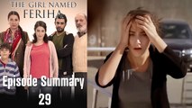 The Girl Named Feriha - Episode Summary 29