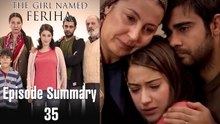 The Girl Named Feriha - Episode Summary 35