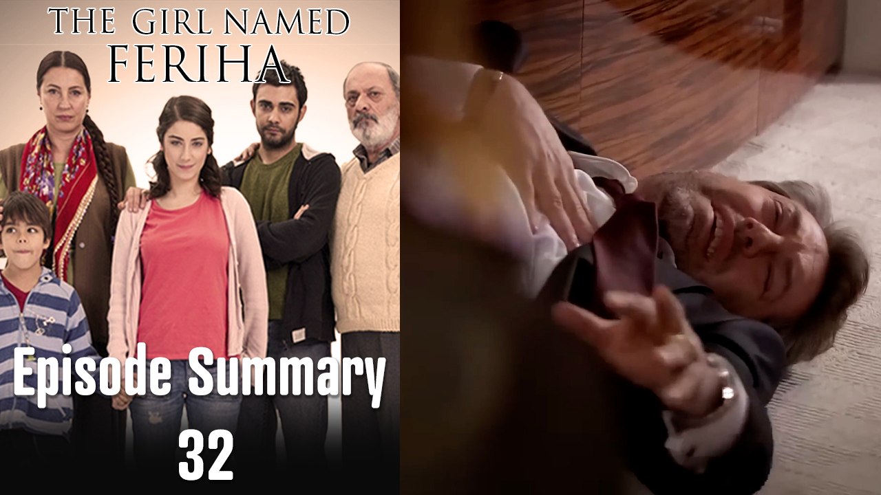 The Girl Named Feriha - Episode Summary 32