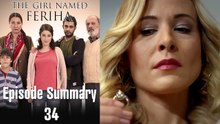 The Girl Named Feriha - Episode Summary 34