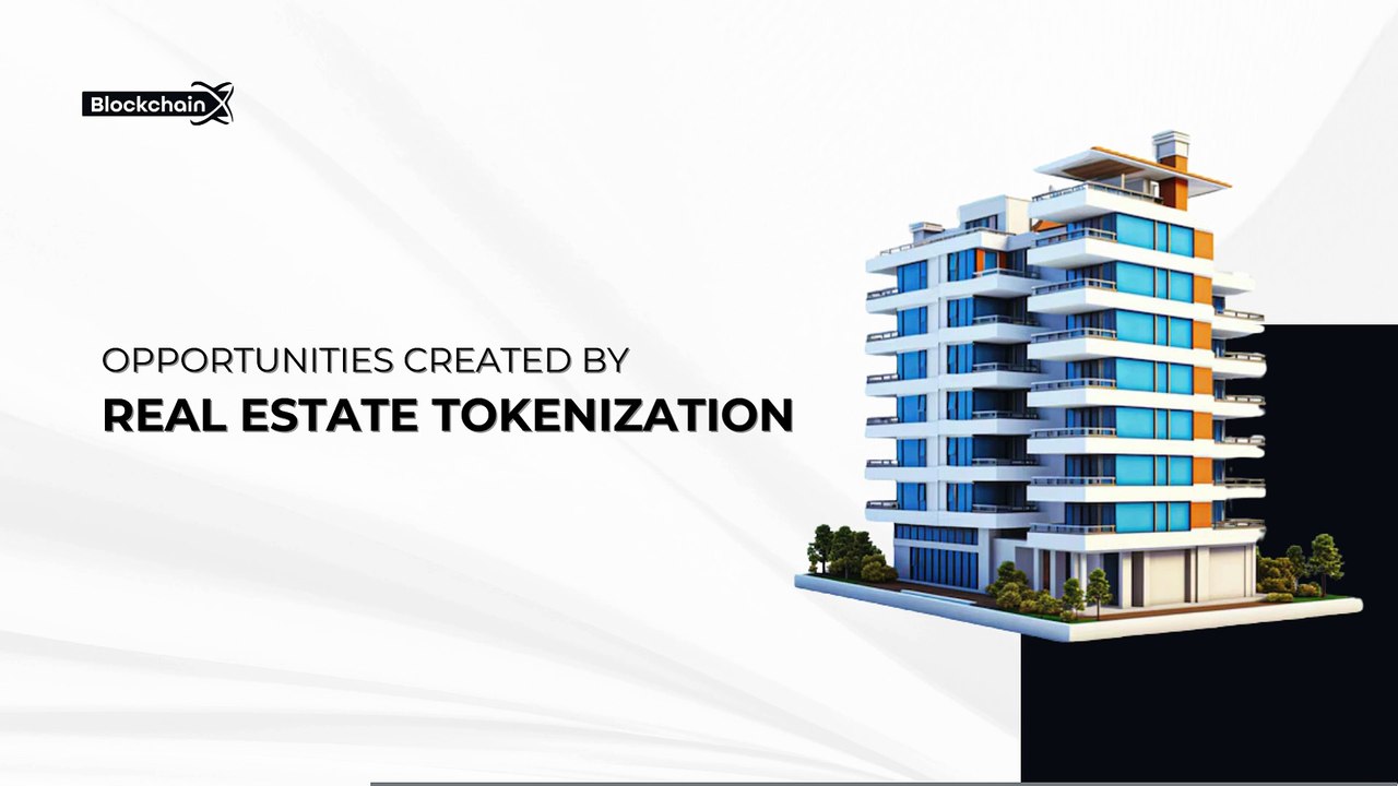 Opportunities Created by  Real Estate Tokenization
