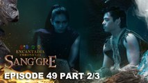 Sang'gre: Tatakas sina Flamarra at Adamus! (Episode 49 - Part 2/3) | Encantadia Chronicles