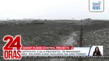 P192.9M dike project sa Naujan, Oriental Mindoro, nawawala kahit idineklarang tapos na | 24 Oras