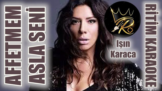 Affetmem Asla Seni - Işın Karaca ✩ Ritim Karaoke (Nihavend 8/8 Düyek Beste Yıldırım Gürses)