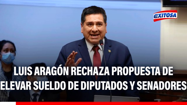 Luis Aragón rechaza propuesta de elevar sueldo de diputados y senadores: Monto es excesivo para la realidad del país
