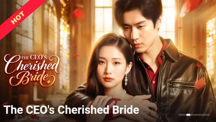 The CEO’s Cherished Bride – Full HD Movie | English Sub
