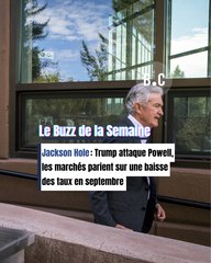 Jackson Hole : Trump attaque Powell, les marchés parient sur une baisse des taux