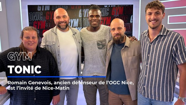 Romain Genevois, ancien défenseur de l'OGC Nice, est l'invité de Gym Tonic