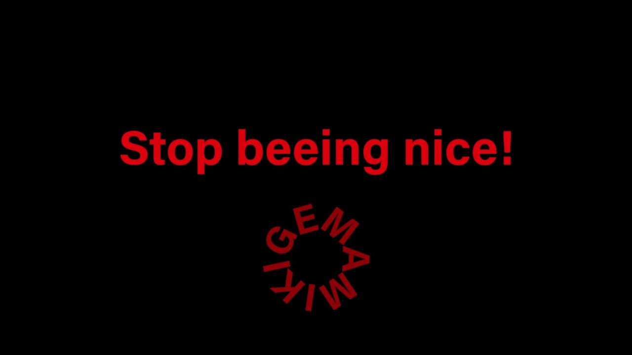 Stop beeing nice, be💯  REAL instead! Mix2025