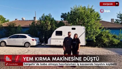 Eskişehir'de baba olmaya hazırlanırken iş kazasında hayatını kaybetti