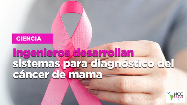 Ingenieros desarrollan sistemas para diagnóstico del cáncer de mama