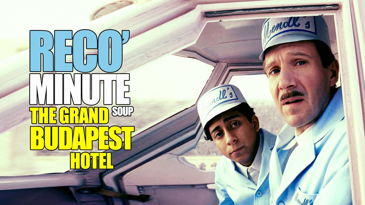 RECO MINUTE - THE GRAND BUDAPEST HOTEL ®