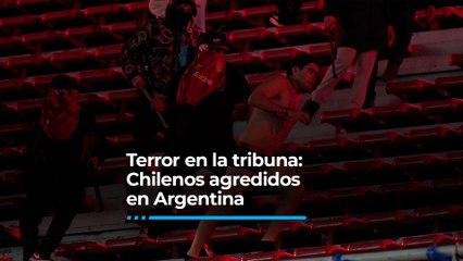 Terror en la tribuna: Chilenos agredidos en Argentina