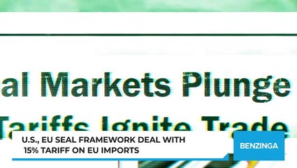 U.S., EU Seal Framework Deal With 15% Tariff On EU Imports