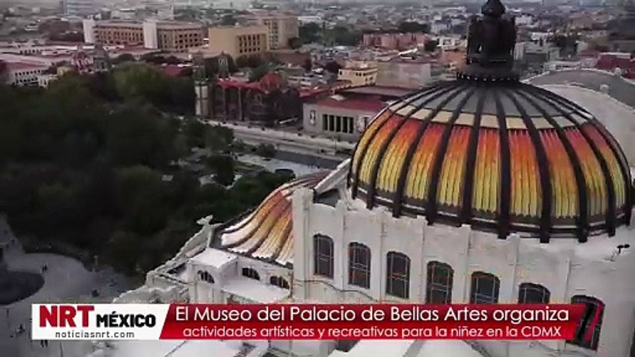 El Museo del Palacio de Bellas Artes organiza actividades artísticas y recreativas para la niñez en la Ciudad de México