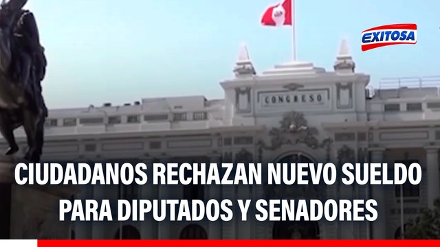 Ciudadanos rechazan nuevo sueldo de S/ 42 mil para los próximos senadores y diputados
