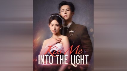 Kiss Me Into The Light