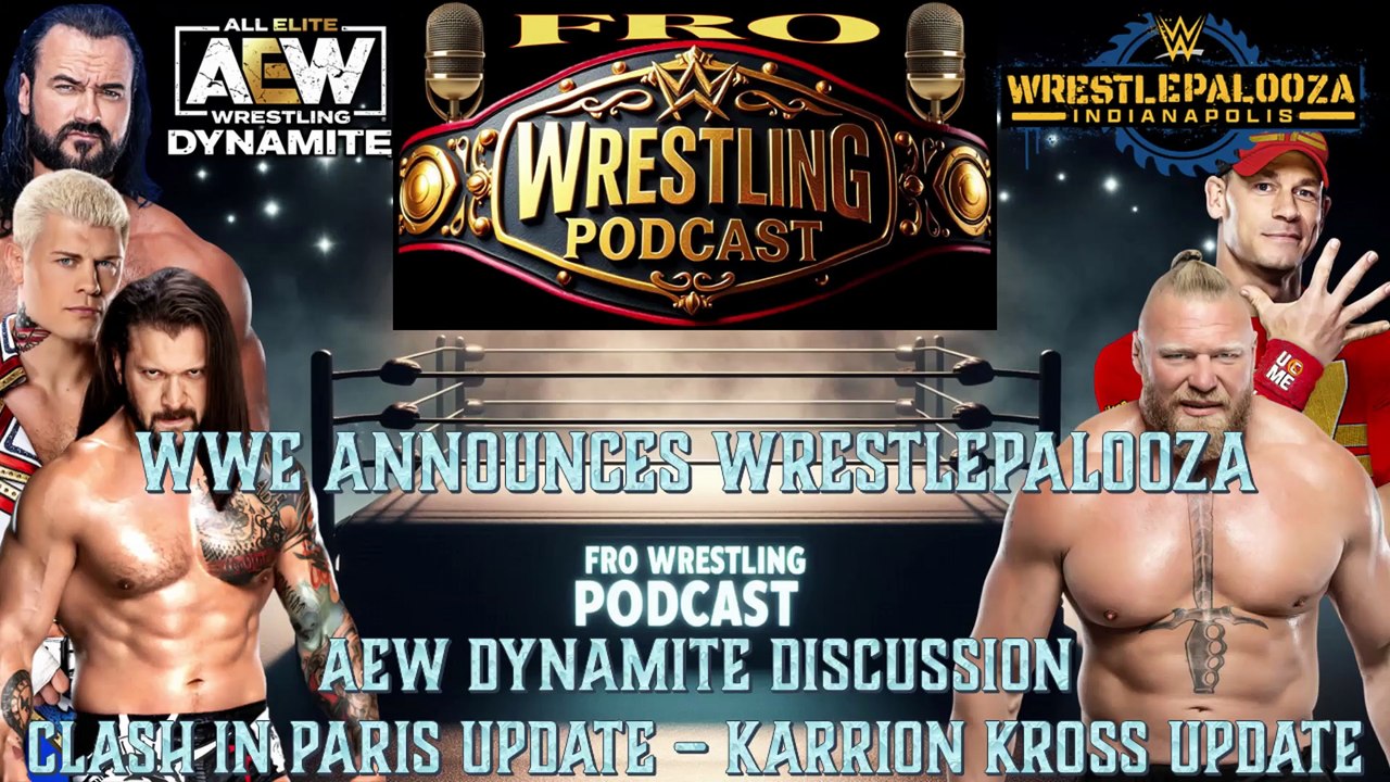 WWE WrestlePalooza - AEW Dynamite - Karrion Kross News