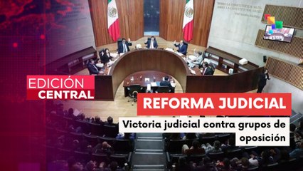 Avalan transformación judicial en México