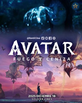 🎬Avatar: Fuego y cenizas / Avatar: Fire and Ash