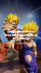 Dragon Ball Heroes Rise Asia Tour kicks off in Thailand at ICONSIAM