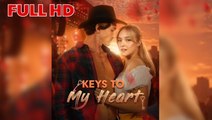 [Hot] Keys To My Heart Full Movie (NO LOOPS)