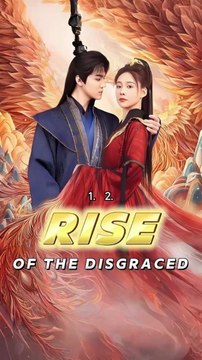 rise of the disgraced chinese drama