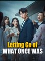 LETTING GO OF WHAT ONCE WAS- Drama FULL MOVIES ENGLISH SUB