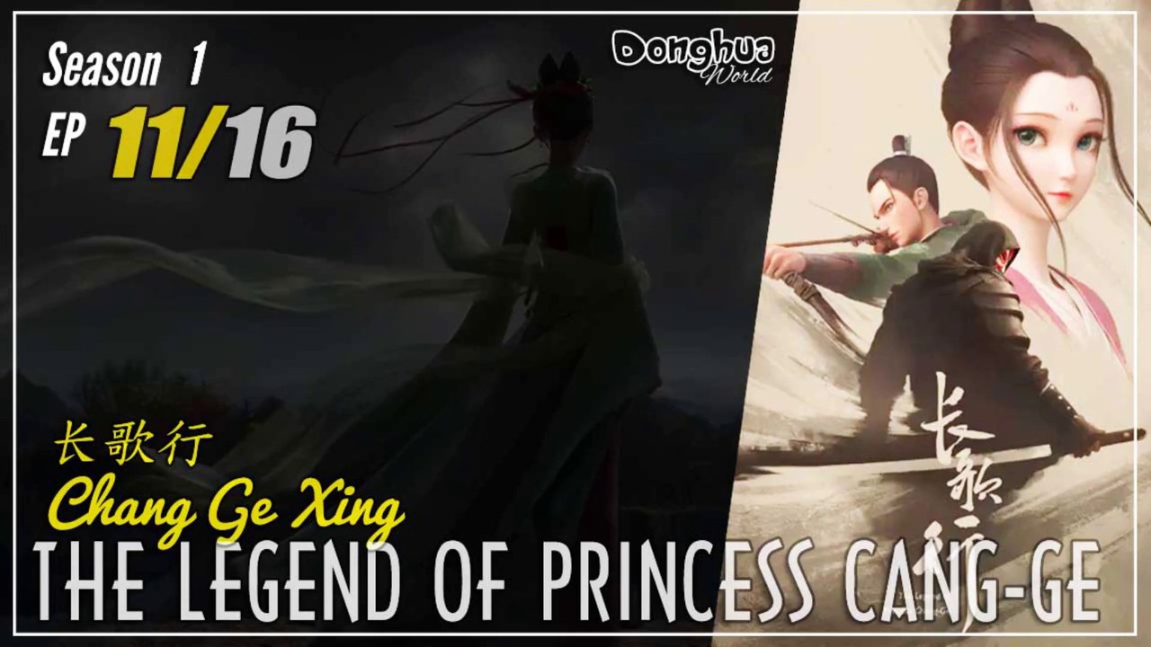 The Legend Of Princess Chang-Ge Season 1 EP 11 长歌行 Chang Ge Xing | Donghua - 1080P