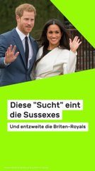 Copy of Diese "Sucht" eint die Sussexes - und entzweite die Briten-Royals