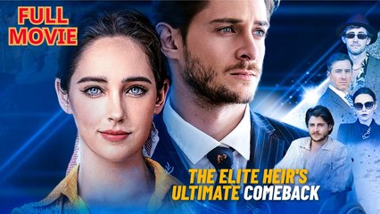 The Elite Heir’s Ultimate Comeback (2025) - FULL HD [Eng Sub]