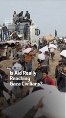 Is Aid Really Reaching Gaza Civilians?