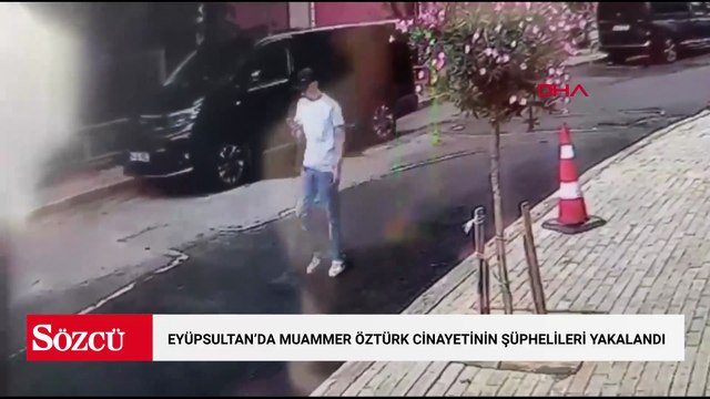 Eyüpsultan'da Muammer Öztürk cinayetinin şüphelileri yakalandı, yeni görüntüler ortaya çıktı