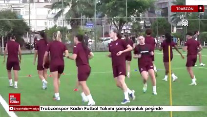 Trabzonspor Kadın Futbol Takımı'nın hedefi şampiyonluk