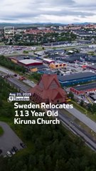 Sweden Relocates 113 Year Old Kiruna Church